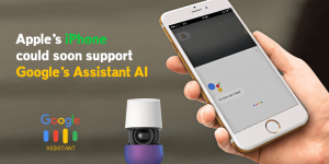 Apple’s iPhone could soon Support Google’s Assistant AI