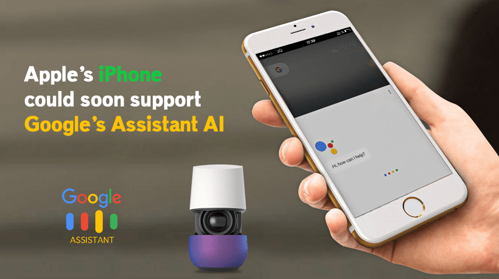 Apple’s iPhone could soon Support Google’s Assistant AI