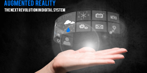 Augmented Reality – The Next Revolution in Digital System