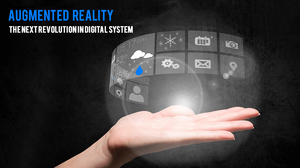 Augmented Reality – The Next Revolution in Digital System