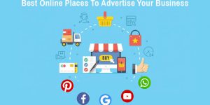 7 Best Online Places To Advertise Your Business