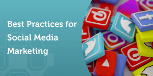 Best Practices for Social Media Marketing