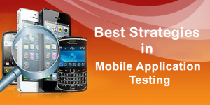Best Strategies in Mobile Application Testing