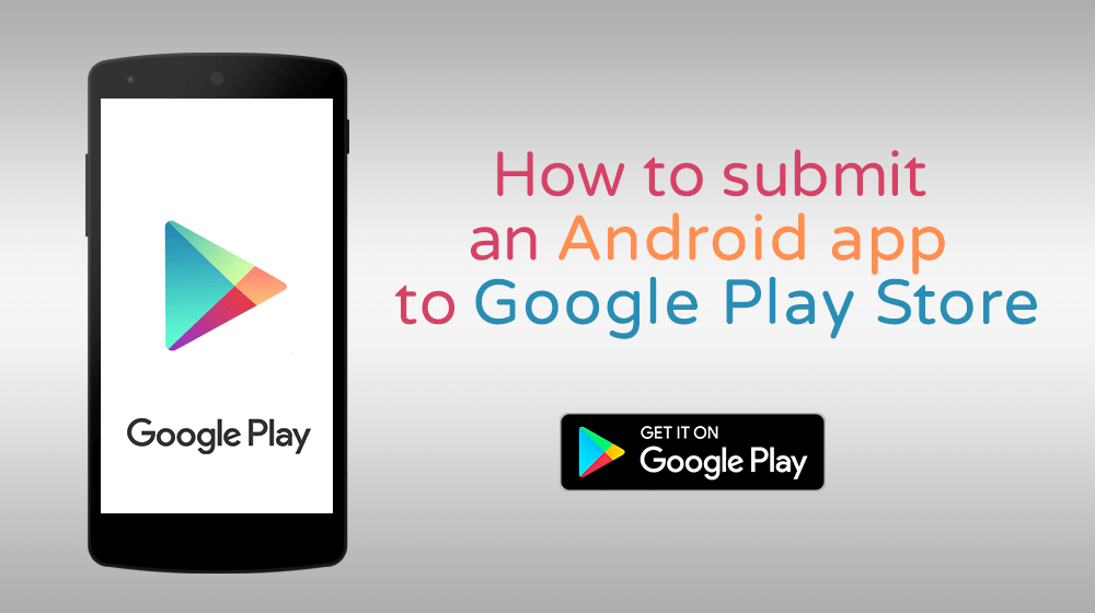 How to Submit an Android App to Google Play Store