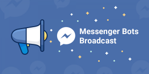 Messenger Bots Broadcast - Facebook's Money Mining Tool