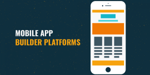 Top 5 Best Mobile App Building Platforms Which Make your App Easy Way