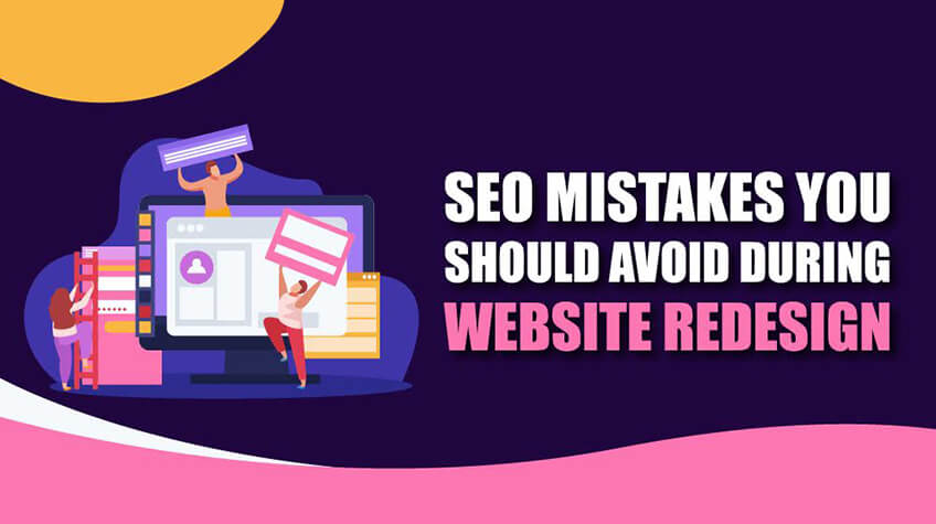 SEO Mistakes You Should Avoid During Website Redesign