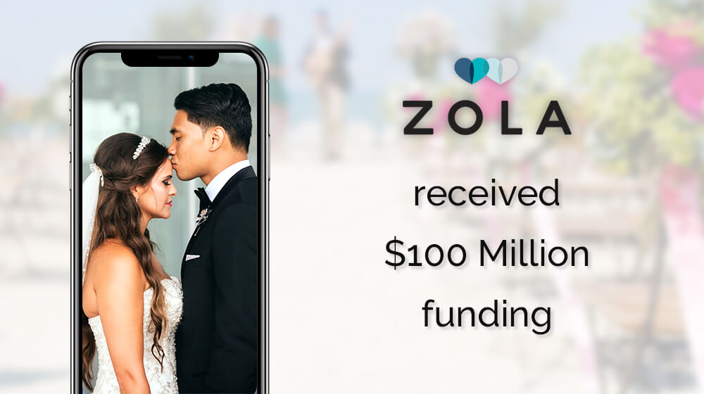 Zola - E-commerce wedding startup recently got funded with 0 million
