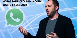 Jan Koum, the CEO of Whatsapp declares his exit from Facebook