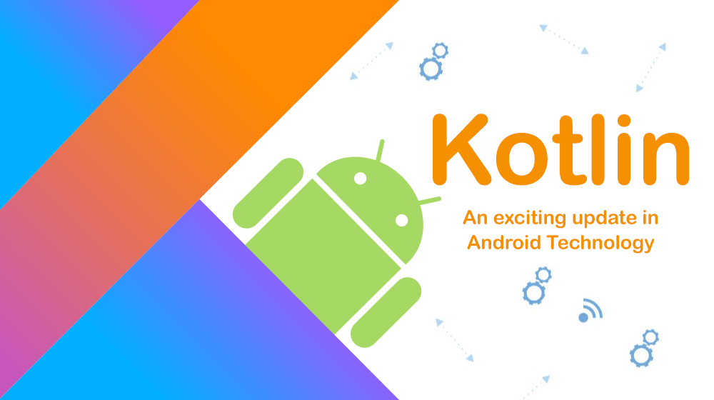 Kotlin Language - An exciting update in Android Technology