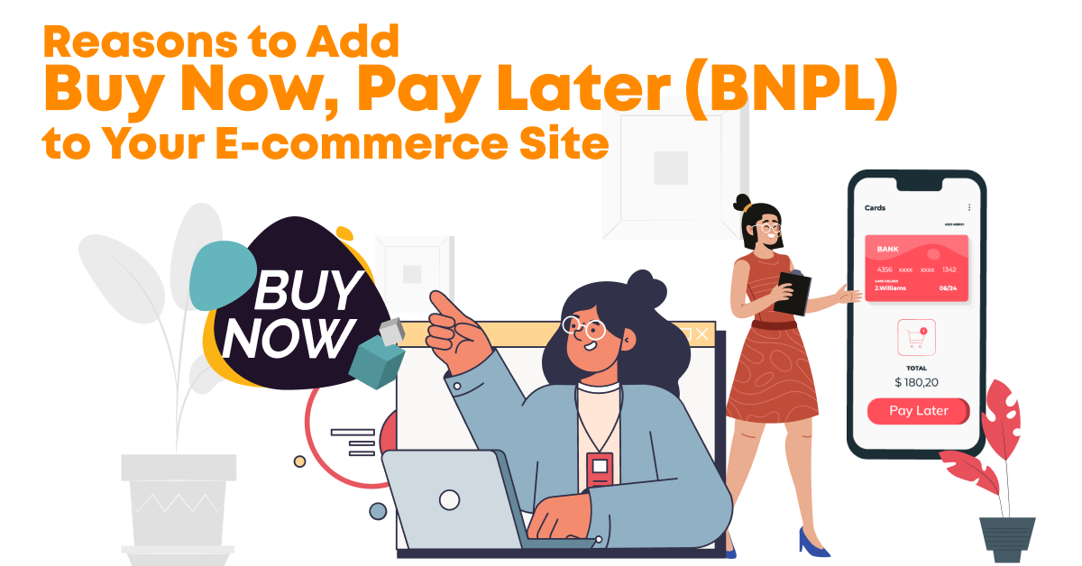 Reasons to Add Buy Now, Pay Later to Your eCommerce Site