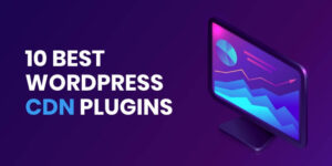 Best WordPress CDN Plugins