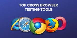 Cross Browser Testing Tools