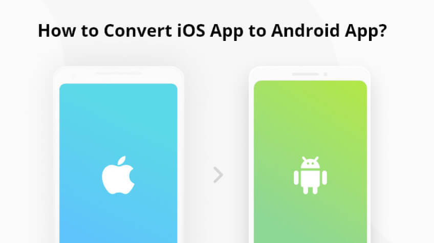 How to Convert iOS App to Android App