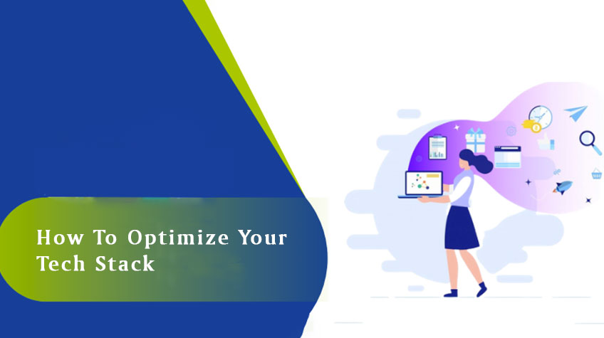 How To Optimize Your Tech Stack