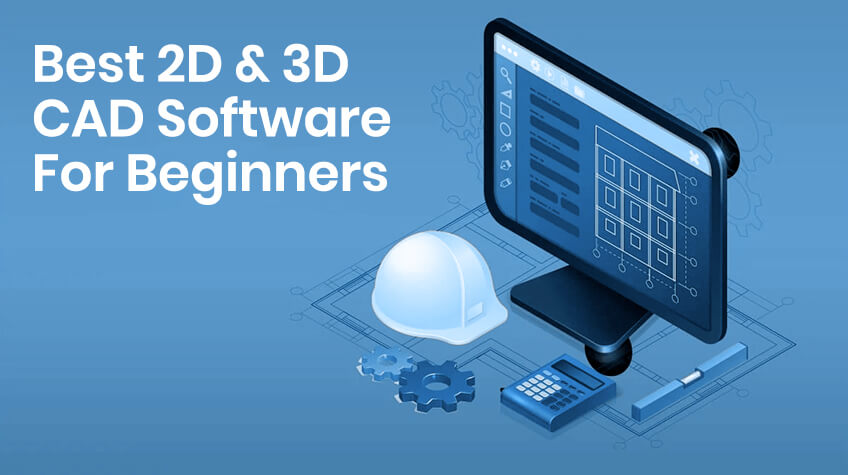 best 2D and 3D CAD Software for beginners