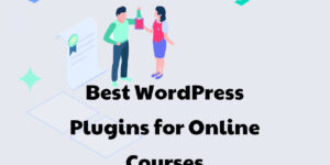 10 best WordPress plugins for online courses