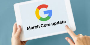 Google Announces the Release of Core Update for March 2023