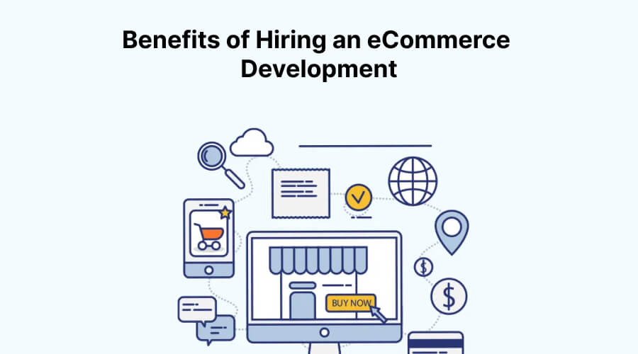 Benefits of Hiring an eCommerce Development Agency