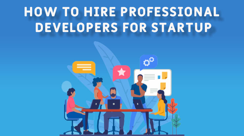 Finding and Hiring Professional Developers for Your Startup 1