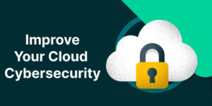 4 Ways to Improve Your Cloud Cyber Security in 2024