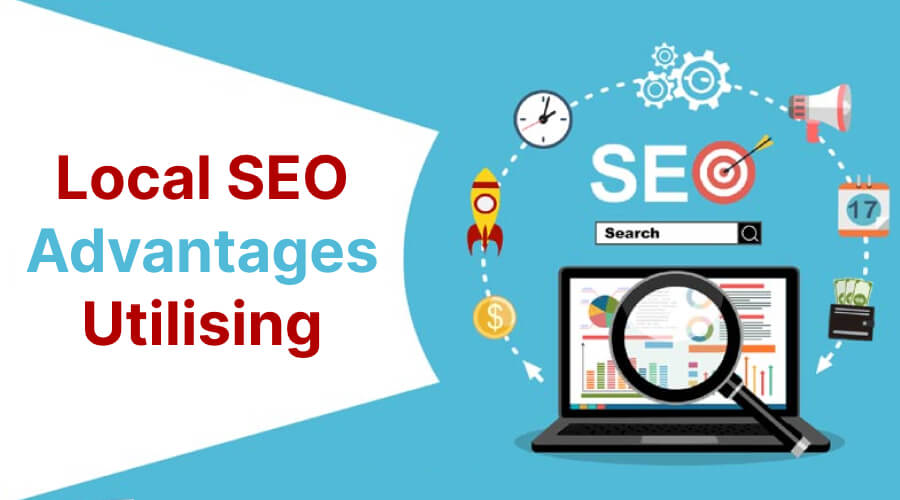 Advantages of Utilising Local SEO