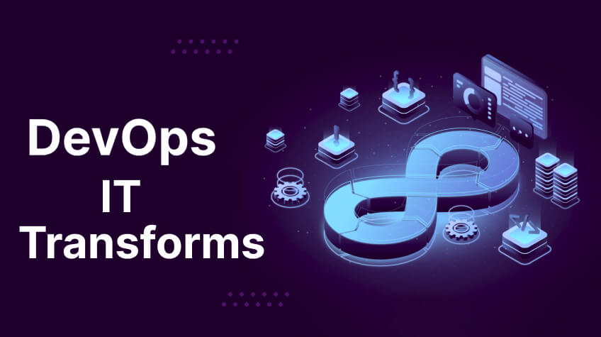 What is DevOps and How DevOps Transformation Works in IT