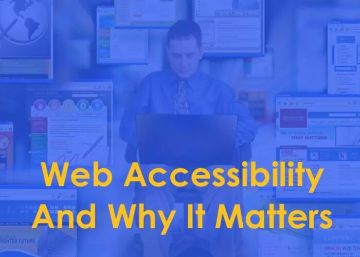 Why Web Accessibility Matters