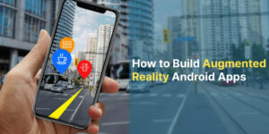 Simple Ways To Create Augmented Reality Android Apps