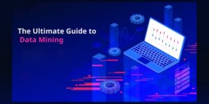 The Ultimate Guide to Data Mining Uncover Hidden Insights and Boost Your Business