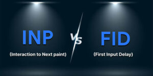 What are the Key Differences Between INP vs FID: Google Core Web Vital Metrics