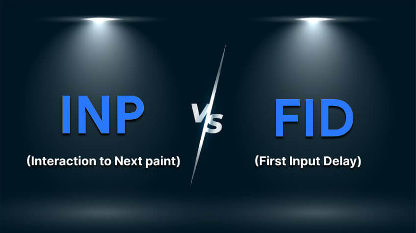 What are the Key Differences Between INP vs FID: Google Core Web Vital Metrics