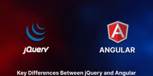 jQuery vs Angular: Which is the Best Framework for Your Web Development Needs?