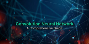 Convolution Neural Network- Comprehensive Guide
