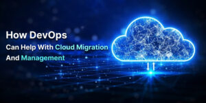 How DevOps can help with cloud migration and management