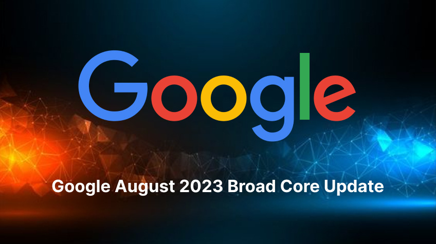 Latest Google August 2023 Broad Core Update