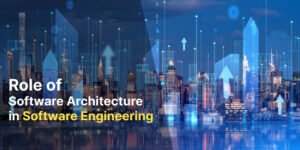 Role of software architecture in software engineering