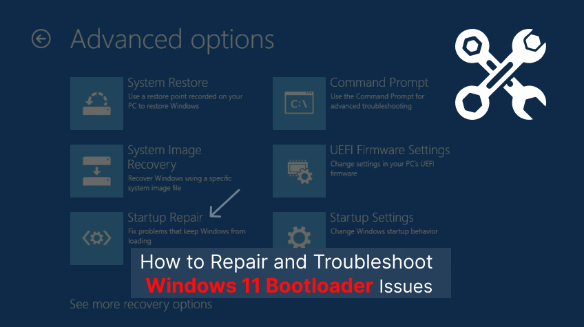 How to Repair and Troubleshoot Windows 11 Bootloader Issues