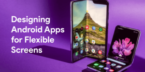 How to deveop Android apps for foldable devices