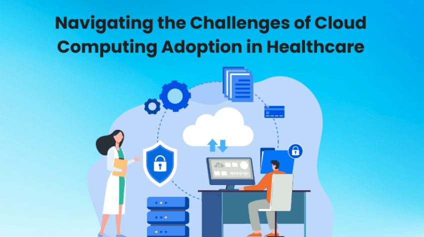 Navigating the Challenges of Cloud Computing Adoption in Healthcare