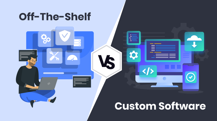 Off-The-Shelf vs Custom Software Development- Which One is Best