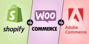 Shopify vs WooCommerce vs Adobe Commerce