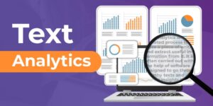 Text Analytics Introduction, Benefits and Applications