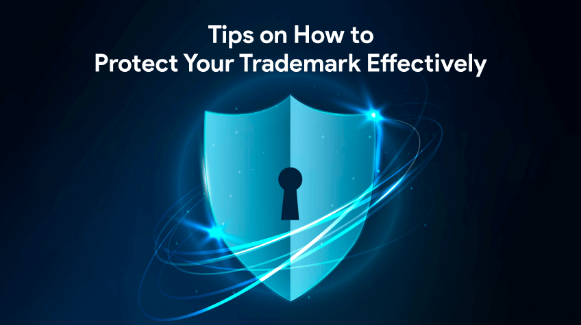 Tips on How to Protect Your Trademark Effectively