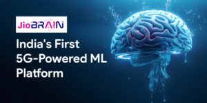 Jio Brain: India's First 5G-Powered ML Platform Ushers in a New Era for AI