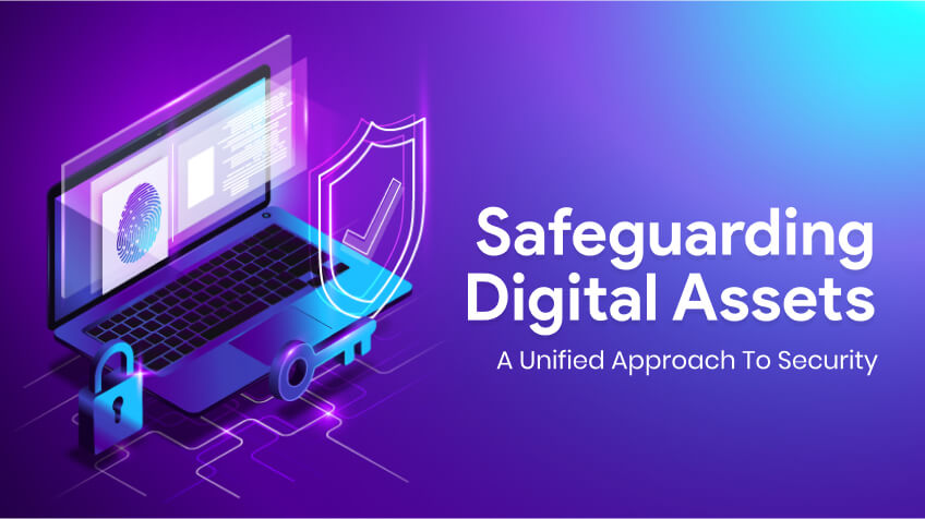 Protecting Digital Assets A Unified Approach To Security
