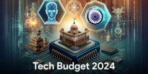 Tech Budget 2024: India in AI, ML, Cybersecurity and More