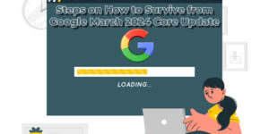 Tips on How to Survive your Website from Latest google march 2024 core update