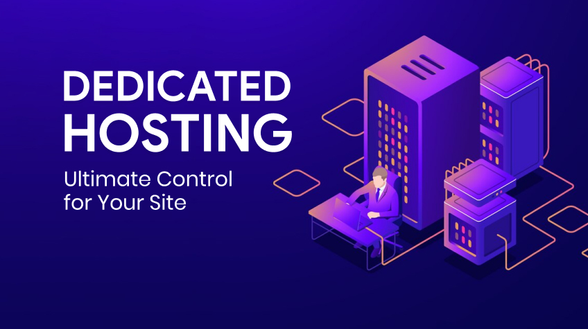 Ultimate Guide to Dedicated Hosting and Why Your Site Needs