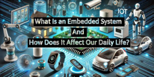 What Is an Embedded System
